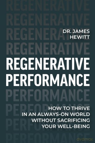 Regenerative Performance: How to Thrive in an Always-On World Without Sacrificing Your Well-Being - James, Dr Hewitt [KSIĄŻKA]