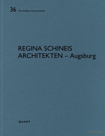 Regina Schineis - Augsburg: De aedibus international 36 - Heinz (Ed) Wirz [KSIĄŻKA]