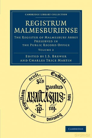 Registrum Malmesburiense: The Register of Malmesbury Abbey Preserved in the Public Record Office: Volume 2 (Cambridge Library Collection - Rolls) - Edited By J. S. Brew [KSIĄŻKA]