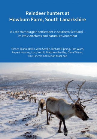 Reindeer hunters at Howburn Farm, South Lanarkshire: A Late Hamburgian settlement in southern Scotland - its lithic artefacts and natural environment - Torben Bjark Ballin [KSIĄŻKA]