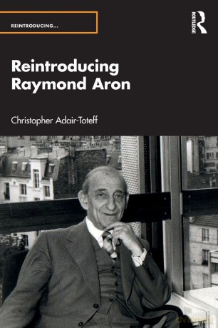 Reintroducing Raymond Aron - Adair-Toteff Christ [KSIĄŻKA]