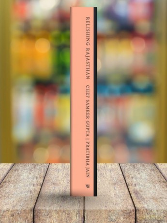Relishing Rajasthan Time-honoured Vegetarian Recipes from a Chef's Home Kitchen - Sameer Gupta [KSIĄŻKA]