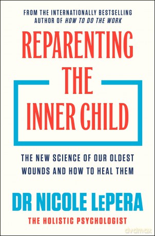 Reparenting the Inner Child: 'You need to read this book' MEL ROBBINS - Nicole Lepera [KSIĄŻKA]