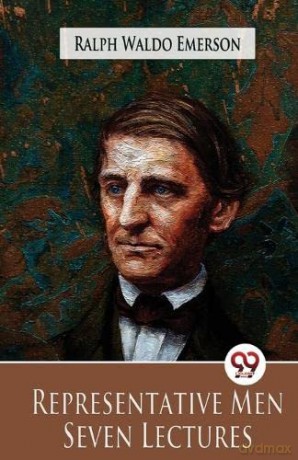 Representative Men Seven Lectures - Ralph Waldo Emerson [KSIĄŻKA]