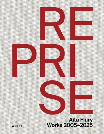 Reprise - Aita Flury: Works 2005-2025 (Monograph) [KSIĄŻKA]