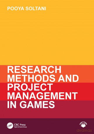 Research Methods and Project Management in Games - Soltani Pooya [KSIĄŻKA]