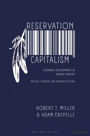 Reservation Capitalism: Economic Development in Indian Country, Revised, Updated, and Expanded Edition - Robert Crepelle [KSIĄŻKA]
