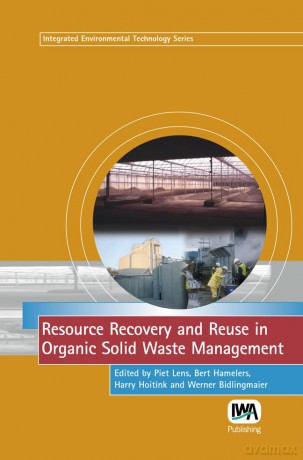 Resource Recovery and Reuse in Organic Solid Waste Management (Integrated Environmental Technology Series) - Piet (Ed) Lens [KSIĄŻKA]