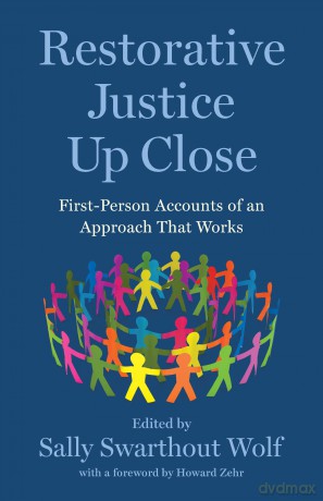 Restorative Justice Up Close: First-Person Accounts of an Approach That Works [KSIĄŻKA]