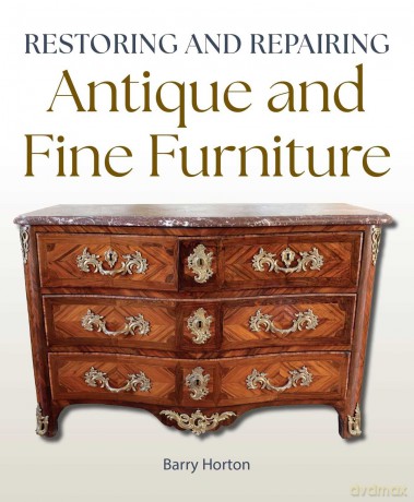 Restoring and Repairing Antique and Fine Furniture - Barry Horton [KSIĄŻKA]