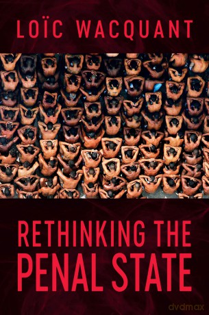 Rethinking the Penal State - Loc Wacquant [KSIĄŻKA]