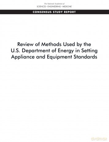 Review of Methods Used by the U.S. Department of Energy in Setting Appliance and Equipment Standards - No Author Stated [KSIĄŻKA]