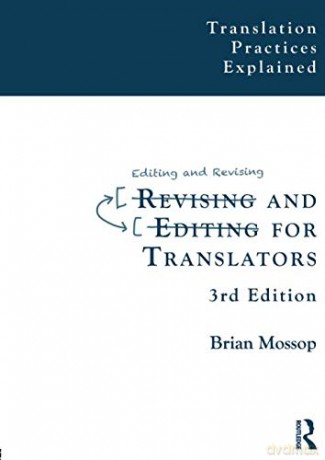 Revising and Editing for Translators (Translation Practices Explained) - Brian Mossop [KSIĄŻKA]