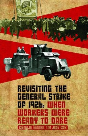 Revisiting the General Strike of 1926: When Workers Were Ready To Dare - Charlie Kimber [KSIĄŻKA]