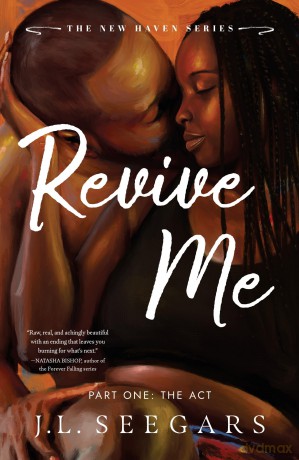 Revive Me: Part One: The Act: A Second Chance Enemies to Lovers Romance (New Haven Book 2) - J L Seegars [KSIĄŻKA]