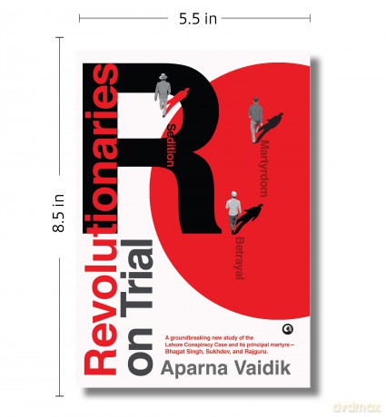 Revolutionaries on Trial: Sedition, Betrayal, and Martyrdom - Aparna Vaidik [KSIĄŻKA]