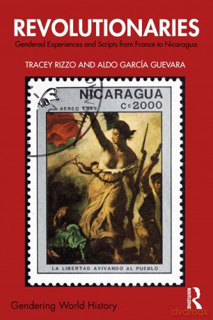 Revolutionaries: Gendered Experiences and Scripts from France to Nicaragua (Gendering World History) - Rizzo Tracey [KSIĄŻKA]