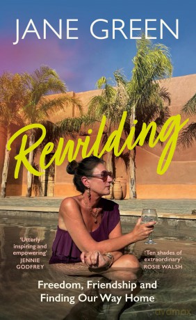 Rewilding: Freedom, Friendship, and Finding our Way Home, new memoir for 2026 - Jane Green [KSIĄŻKA]