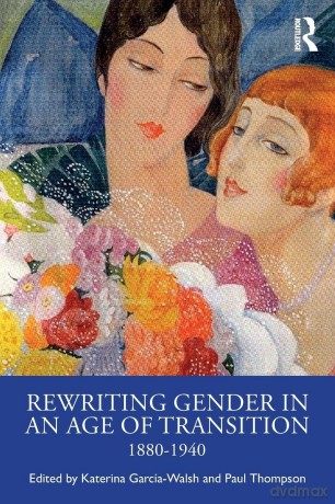 Rewriting Gender in an Age of Transition: 1880-1940 - Garc A-Walsh Kat [KSIĄŻKA]