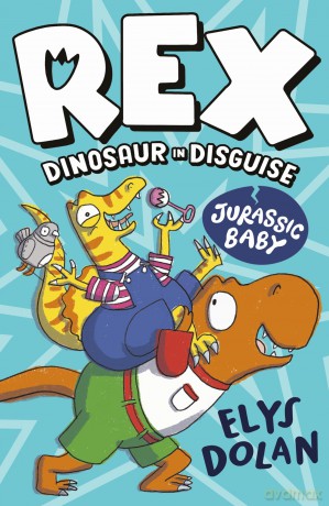 Rex Dinosaur in Disguise: Jurassic Baby - Elys Dolan [KSIĄŻKA]