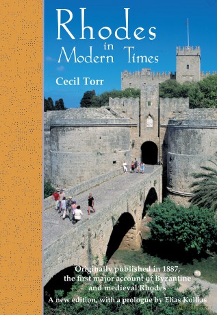 Rhodes in Modern Times: First Published in 1887, a revised edition with additional material, including a prologue by Elias Kollias (3rdguides) - Cecil Torr [KSIĄŻKA]