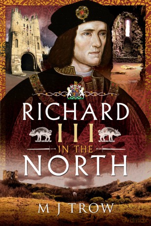 Richard III in the North - M J Trow [KSIĄŻKA]