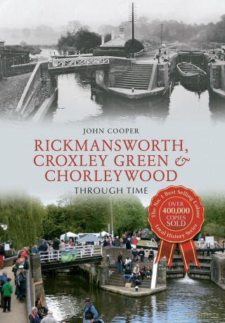 Rickmansworth, Croxley Green & Chorleywood Through Time - John Cooper [KSIĄŻKA]