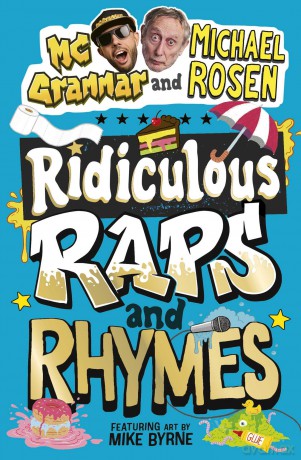 Ridiculous Raps and Rhymes: The laugh-out-loud rhyming adventure from two literary icons - Mc Grammar [KSIĄŻKA]