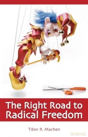 Right Road to Radical Freedom (Societas) - T R Machan [KSIĄŻKA]