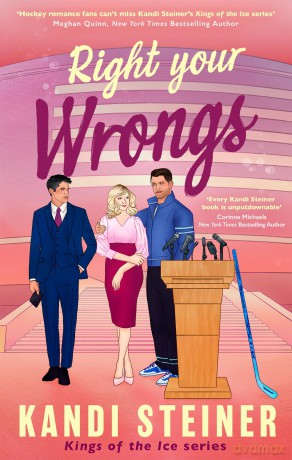 Right Your Wrongs: Forbidden, second-chance steamy ice hockey romance (Kings of the Ice) - Kandi Steiner [KSIĄŻKA]