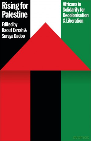 Rising for Palestine: Africans in Solidarity for Decolonisation and Liberation - Raouf Farrah [KSIĄŻKA]
