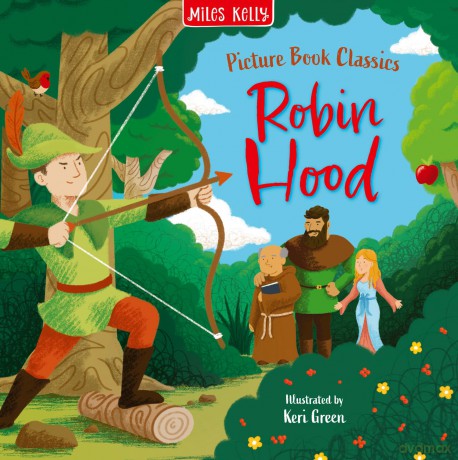 Robin Hood: A Beautifully Illustrated Classic Childrens Story of Adventure and Heroes (Picture Book Classics) - Unknown [KSIĄŻKA]