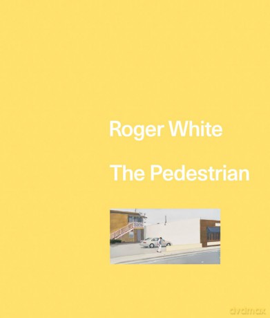 Roger White: The Pedestrian - Roger White [KSIĄŻKA]
