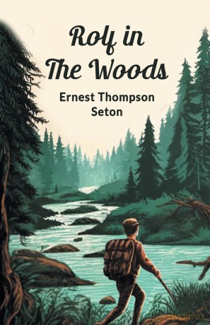 Rolf in the Woods (Edition2024) - Ernest Thomps Seton [KSIĄŻKA]