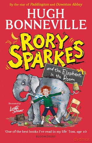 Rory Sparkes and the Elephant in the Room: The hilarious first children's book from Paddington star, Hugh Bonneville - Hugh Bonneville [KSIĄŻKA]