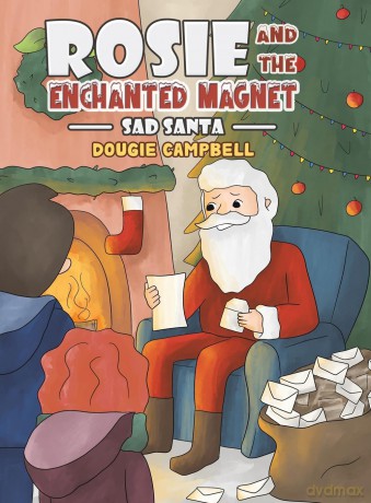 Rosie and the Enchanted Magnet: Sad Santa - Dougie Campbell [KSIĄŻKA]