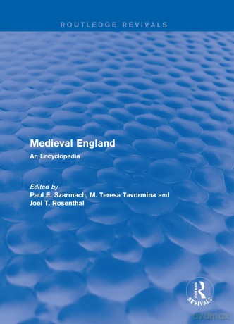 Routledge Revivals: Medieval England (1998): An Encyclopedia: 3 (Routledge Revivals: Routledge Encyclopedias of the Middle Ages) - Paul E. Szarmach [KSIĄŻKA]