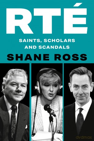 RTE: Saints, Scholars and Scandals - Shane Ross [KSIĄŻKA]