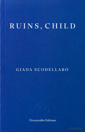 Ruins, Child - Giada Scodellaro [KSIĄŻKA]