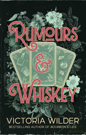 Rumours and Whiskey: Limited sprayed edges edition: Volume 1 (The Whiskey Women) - Victoria Wilder [KSIĄŻKA]