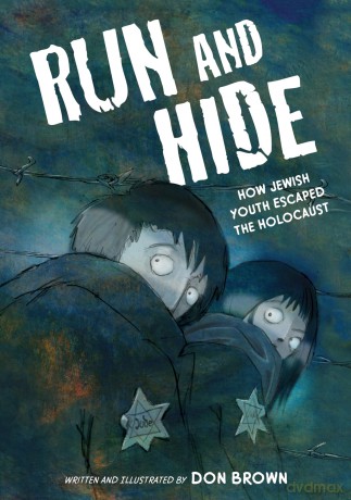 Run and Hide: How Jewish Youth Escaped the Holocaust: A Graphic Novel - Brown Don [KSIĄŻKA]