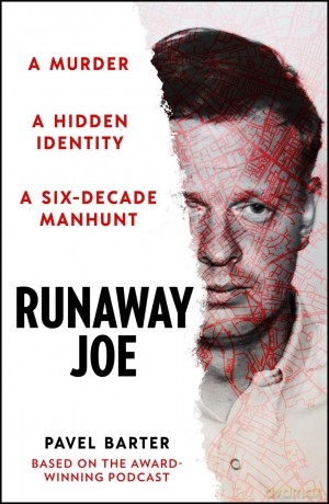 Runaway Joe: A Murder, A Hidden Identity, A Six-Decade Manhunt - Pavel Barter [KSIĄŻKA]