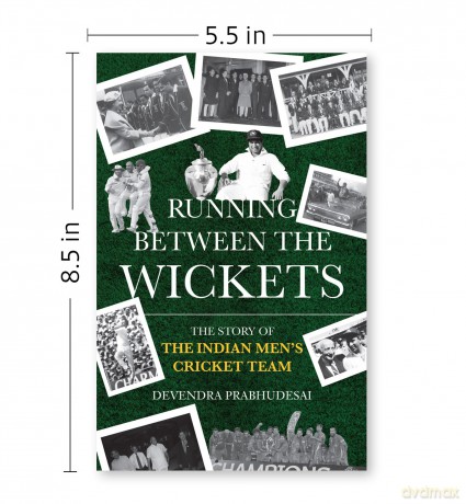 Running Between the Wickets: The Story of the Indian Men's Cricket Team - Devendr Prabhudesai [KSIĄŻKA]