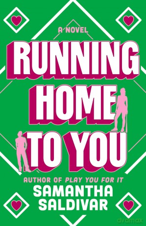Running Home to You: A Novel - Samantha Saldivar [KSIĄŻKA]