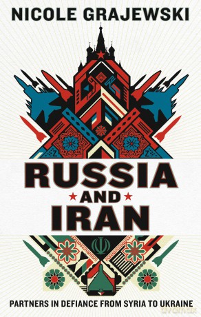 Russia and Iran - Nicole Grajewski [KSIĄŻKA]