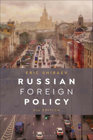 Russian Foreign Policy - Eric Shiraev [KSIĄŻKA]