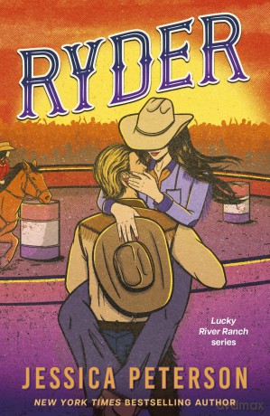 Ryder: The latest irresistibly sexy cowboy romance from bestselling sensation (Lucky River Ranch) - Jessica Peterson [KSIĄŻKA]
