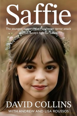 Saffie: The youngest victim of the Manchester terror attack and her family's fight for justice - David Collins [KSIĄŻKA]