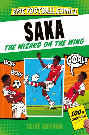 Saka: A comic book biography with facts and stats for young football fans! (Epic Football Comics) - Clive Gifford [KSIĄŻKA]