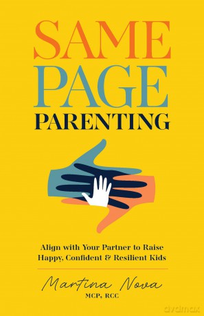 Same Page Parenting: Align with Your Partner to Raise Happy, Confident, and Resilient Kids: Align with Your Partner to Raise the Best Kid - Martina Nova [KSIĄŻKA]